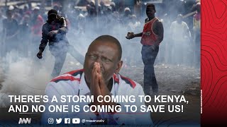 THERES A STORM COMING TO KENYA AND NO ONE IS COMING TO SAVE US [upl. by Kora]