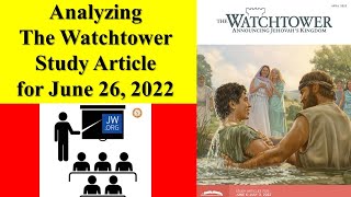 Analyzing The Watchtower Study Article for June 26 2022 [upl. by Eatnhoj]