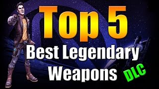 Borderlands The Pre Sequel  Top 5  Best Legendary DLC Weapons [upl. by Ellene]