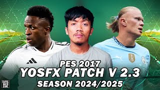 PES 2017 OFFICIAL PATCH 20242025  YOSFX PATCH UPDATE V23  PES 2017 PC GAME [upl. by Sinegold]