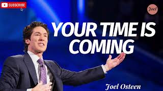 Your Time Is Coming Joel Osteen 2024 [upl. by Cameron]