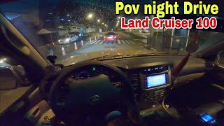 Pov night DriveToyota Land Cruiser 100 series Diesel manual transmission DanDriveyt [upl. by Cirek]