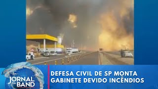 Defesa Civil de SP monta gabinete de crise devido aos incêndios no estado  Jornal da Band [upl. by Cox]