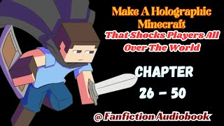 Make A Holographic Minecraft That Shocks Players All Over The World Chapter 26  50 [upl. by Annelise]