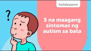 5 na maagang senyales ng autism sa bata  theAsianparent Philippines [upl. by Sitrik]