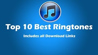 Top 10 Best Ringtones DOWNLOAD LINKS INCLUDED [upl. by Aglo]