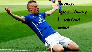 Record • Jamie Vardy • 11 matchs • Goals [upl. by Nahamas875]