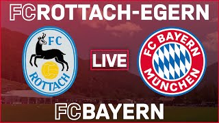 🔴 LIVE FC ROTTACHEGERN VS FC BAYERN  FRIENDLY MATCH [upl. by Aihsiyt]