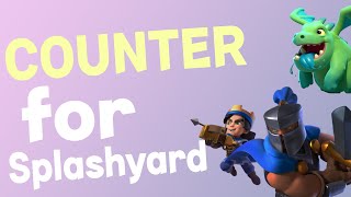 How to BEAT Counter w Splashyard  Clash Royale [upl. by Scevor]