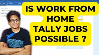 Kya Work From Home Tally Jobs Possible Hai [upl. by Diver672]