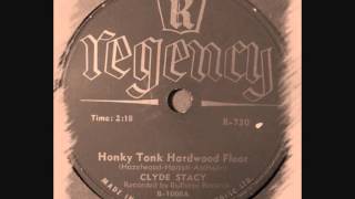 Clyde Stacy  Honky Tonk Hardwood Floor [upl. by Harlie]