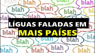 11 LÍNGUAS FALADAS EM MAIS PAÍSES NO MUNDO [upl. by Maurizia]