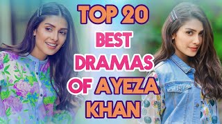 Top 20 Best Dramas Of Ayeza Khan  Ayeza Khan Best Dramas List [upl. by Nahgrom]