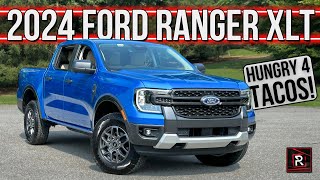 The 2024 Ford Ranger XLT Is A Taco Hungry Midsize Truck With Big Improvements [upl. by Philipines]