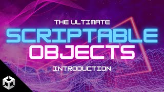 The Ultimate Introduction to Scriptable Objects in Unity [upl. by Michigan]