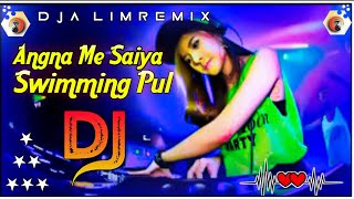 djalimAngna Me Saiya Swimming Pul DJ  Bhojpuri VairaL DJ RemiX 2025djalimremixr3v [upl. by Shirleen]