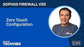 Sophos Firewall v20 Zero Touch Configuration [upl. by Arahsat425]