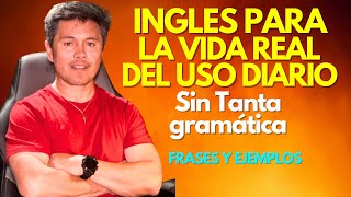 Inglés Para La VIDA REAL sin Tanta Gramática [upl. by Anerrol]