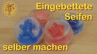 Eingebettete Seifen selber machen [upl. by Amador]