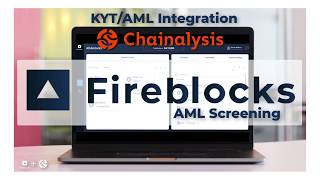 Fireblocks AML Screening  Fireblocks  Chainalysis KYT [upl. by Annekam58]