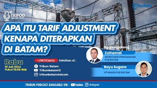 Apa Itu Tarif Adjustment Kenapa Diterapkan di Batam  Tripod Kepri Terkini [upl. by Hauge]