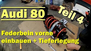 AUDI 80 Typ 81 FEDERBEIN vorne einbauen inkl TIEFERLEGUNG  TEIL 4 [upl. by Pacifa]