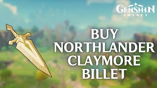 How to Buy Northlander Claymore Billet in Genshin Impact 2024  Genshin Impact Tutorial [upl. by Durand]