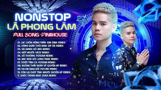 Nonstop 01 Lã Phong Lâm ft Dj Vworm  Full Song Vinahouse  Nhạc Nghe Trên Bar Remix [upl. by Maggs723]