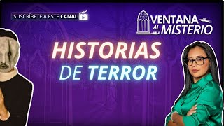 Historias de Terror Relatos Paranormales que Te Dejarán Sin Aliento Ventana al Misterio [upl. by Acissehc947]