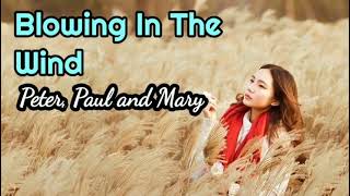 Blowing In The Wind  Peter Paul and Mary lyrics [upl. by Etnuad]