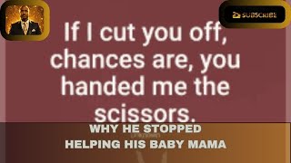 Why He Stopped Helping His Baby Mama [upl. by Valorie]