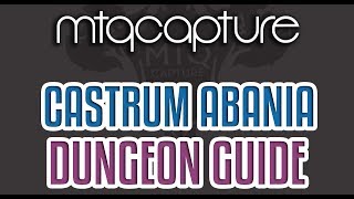 Castrum Abania  Lv69 Dungeon Guide [upl. by Burg]