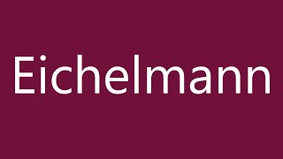 How to Pronounce Eichelmann Correctly in German [upl. by Nolyat]