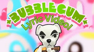 Bubblegum KK Lyric Video [upl. by Dleifyar55]