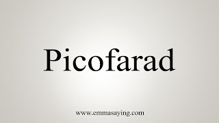 How To Say Picofarad [upl. by Lenhard]