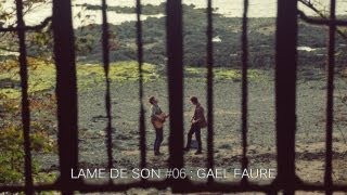 Gael Faure  Tu me suivras  LAME DE SON 6  Part II [upl. by Ertnom]