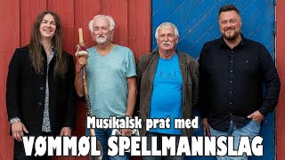 Musikalsk prat med Vømmøl Spellmannslag [upl. by Ecile]