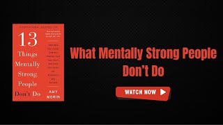 Empower Your Mind 13 Things Mentally Strong People Don’t Do by Amy Morin [upl. by Malka]