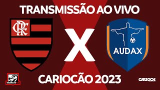 FLAMENGO X AUDAX RIO  TRANSMISSÃO AO VIVO  CAMPEONATO CARIOCA 2023  NARRAÇÃO RAFA PENIDO [upl. by Jade]