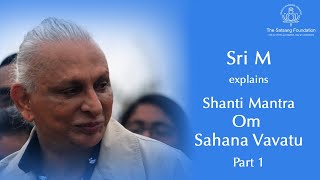 Om Sahana Vavatu  Shanti Mantra  Part 1 by Sri M  Excerpt  Satsang at The Peepal Grove School [upl. by Eliath]