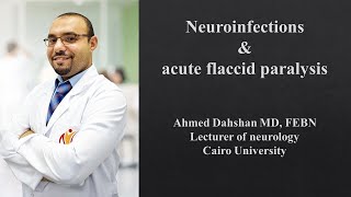 Neuroinfections and acute flaccid paralysis  DrAhmed Dahshan [upl. by Dorison]