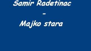 Samir Radetinac  Majko stara [upl. by Chloette]