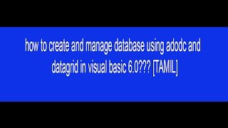 how to create and manage database using adodc and datagrid in visual basic 60 TAMIL [upl. by Centonze]