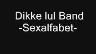 Dikke lul Band Sexalfabet [upl. by Aratak254]