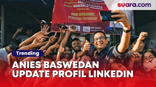 Nganggur usai Gagal Nyagub Aksi Anies Pasang Open To Work di LinkedIn Disorot Korban Mulyono [upl. by Bahr]