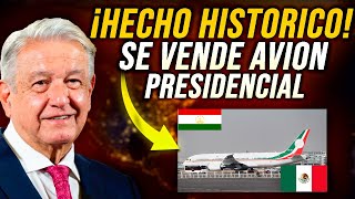 MEXICO SE ENFRENTA A LA CORRUPCION SE DESHACEN DEL AVION PRESIDENCIAL POR 92 MILLONES DE PESOS 👏😱 [upl. by Anastice]