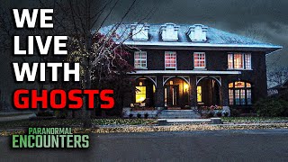 WE LIVE WITH GHOSTS  Paranormal Encounters [upl. by Nyved899]