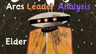 Arcs Leader Analysis Elder [upl. by Fransis]