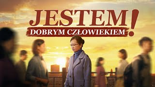 Film chrześcijański｜„Jestem dobrym człowiekiem” Jak stać się osobą która podoba się Bogu [upl. by Annazus]