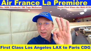 Air France La Première First Class amp Lounge LAX to Paris CDG Folge 178  Der HON PrivateJet [upl. by Atteugram]